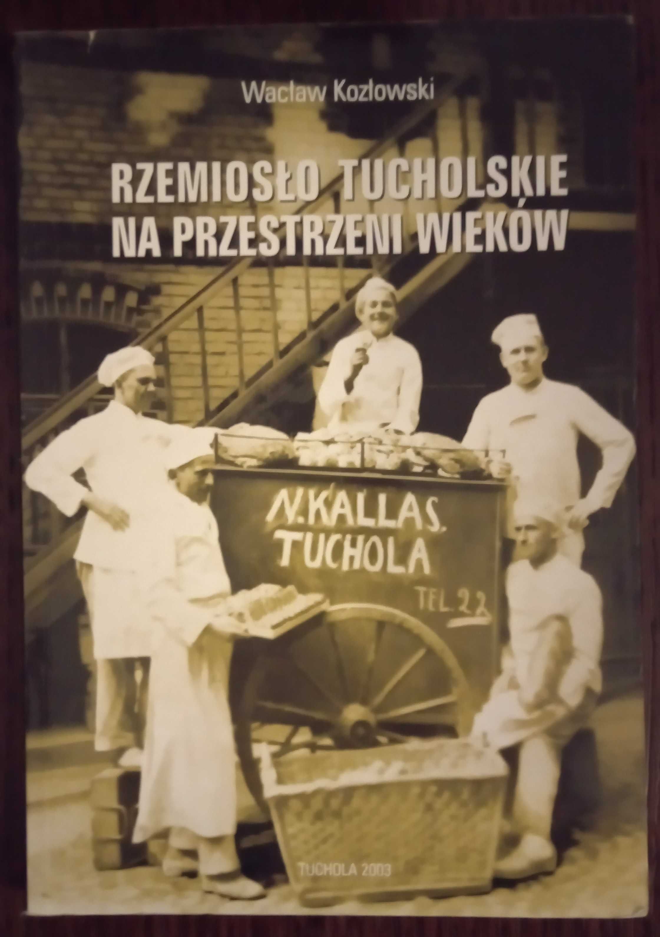 Rzemiosło tucholskie na przestrzeni wieków - Wacław Kozłowski