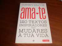 "Ama-te" - 120 Textos Inspiradores para Mudares a Tua Vida de G Santos