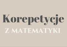 Korepetycje z matematyki (kl. pods 1-8 i szkoły średnie)