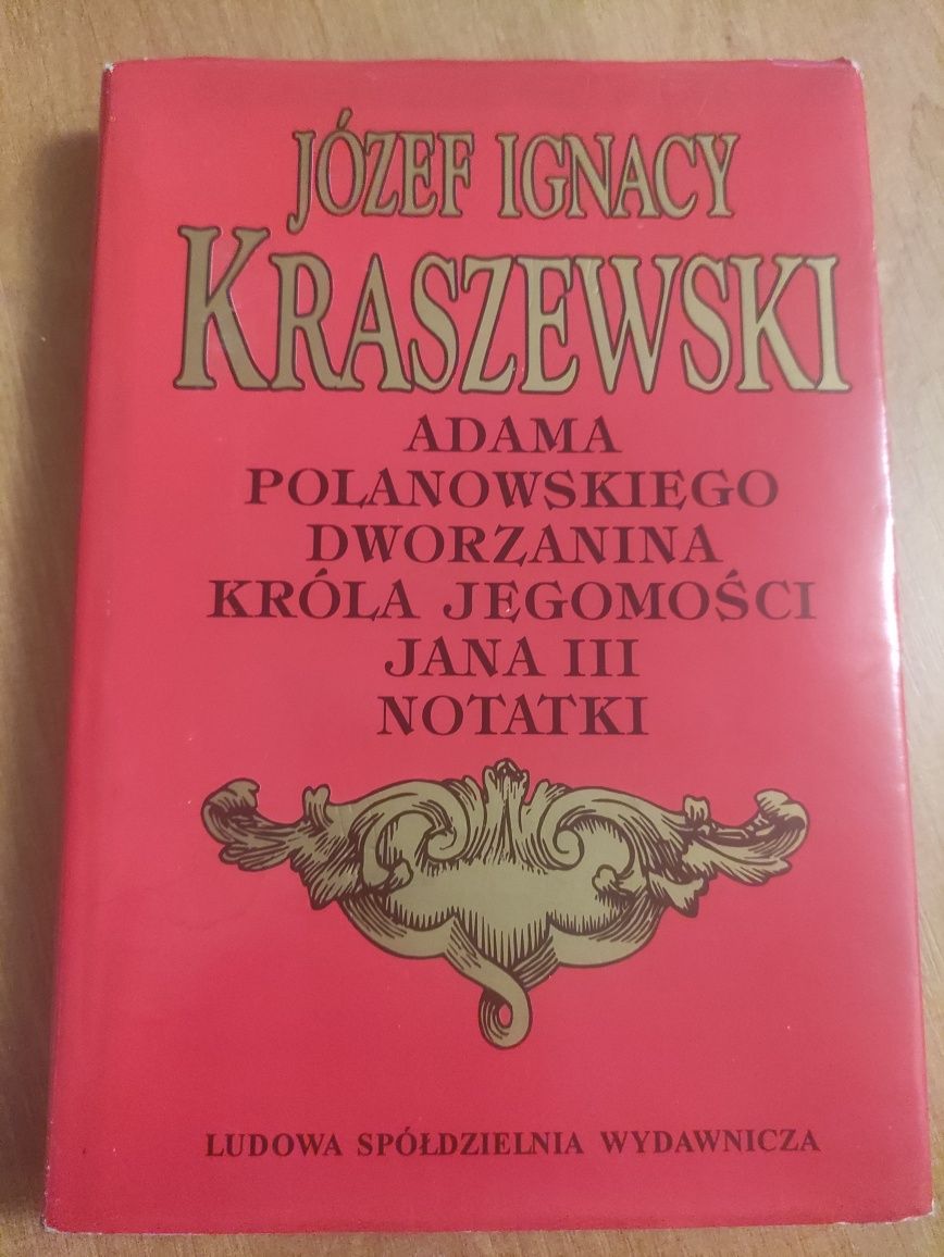 J.I.Kraszewski,,Adama Polanowskiego dworzanina króla jegomości Jana