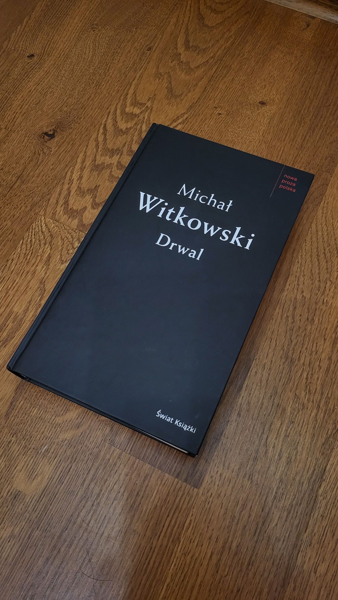 Michał Witkowski - Drwal