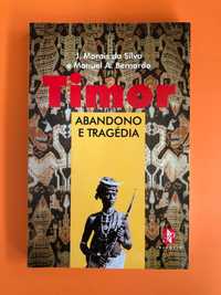 Timor – Abando e tragédia -  J. Morais da Silva e Manuel A. Bernardo