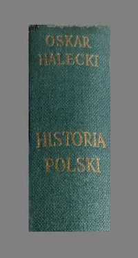 Historia Polski O. Halecki Londyn 1958 Dzieje Polskie do połowy XX w.