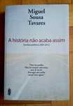 Miguel Sousa Tavares história não acaba assim
Escritos políticos 2005-
