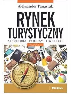 Rynek Turystyczny. Struktura, Procesy, Tendencje Aleksander Panasiuk