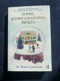 O psie, ktory uratowal swieta- bruce cameron