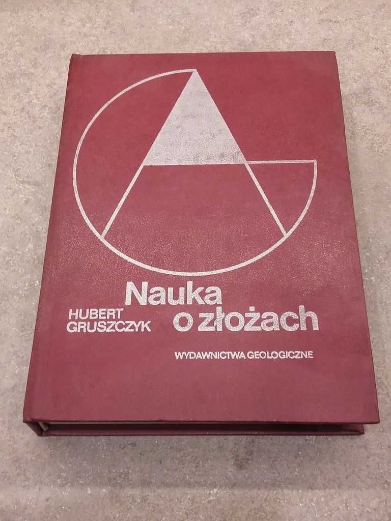 GEOLOGIA : Nauka o złożach Hubert Gruszczyk + Spis tresci /stan: bdb/