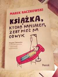 "Książka którą napisałem, żeby mieć na odwyk" - Marek Raczkowski