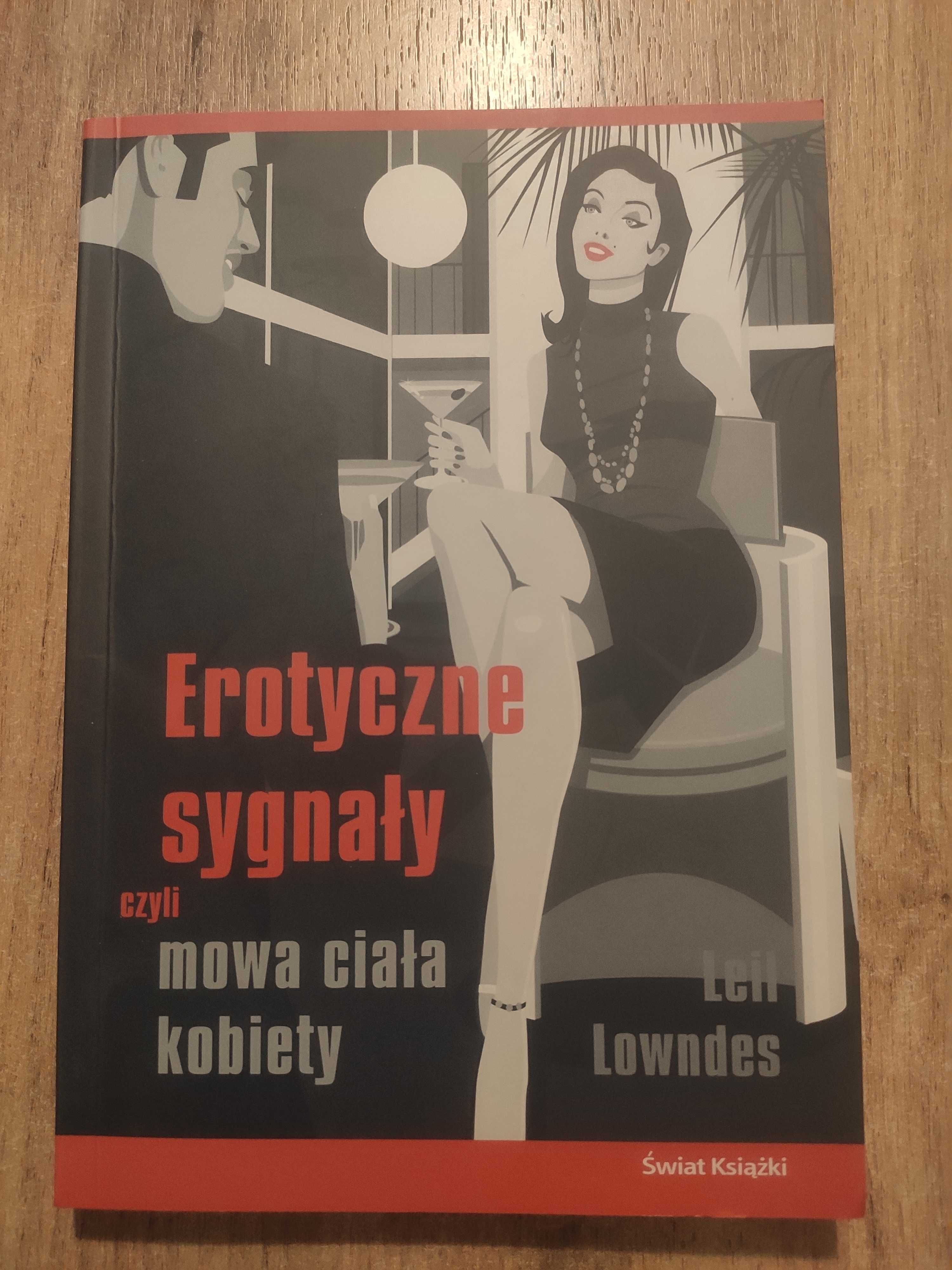 Erotyczne sygnały czyli mowa ciała kobiety - Leil Lowndes
