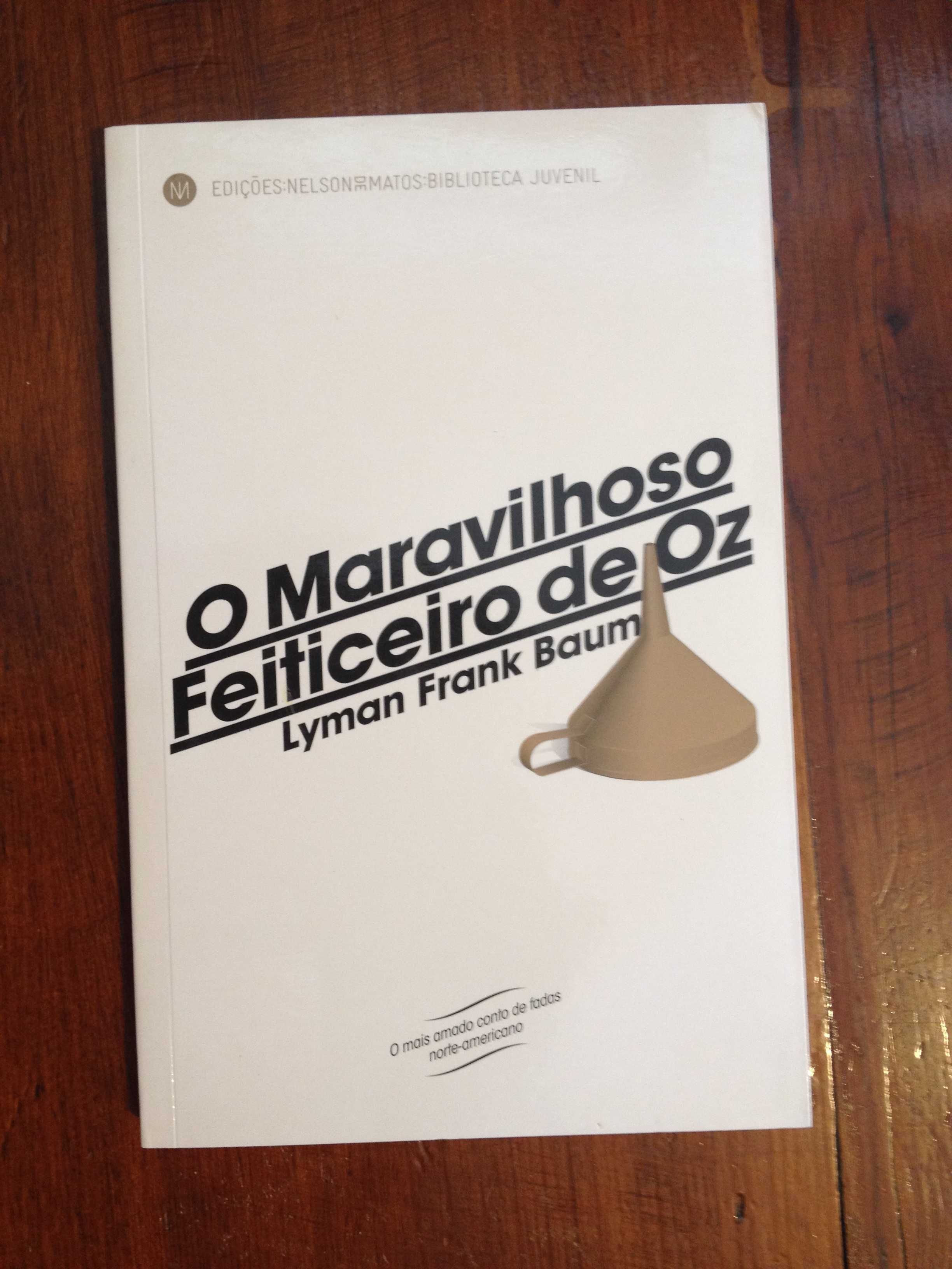 Lyman Frank Baum - O maravilhoso Feiticeiro de Oz