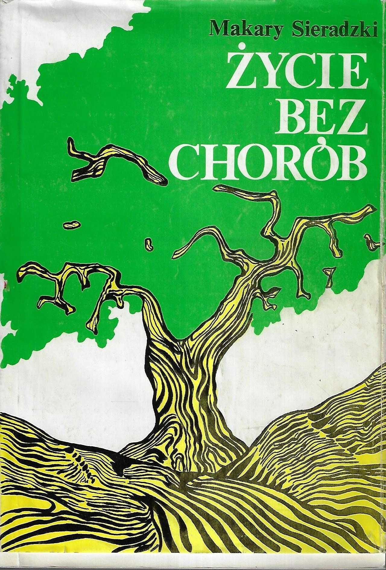 Makary Sieradzki Życie bez chorób