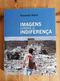 Imagens Contra a Indiferença - Fernando Nobre