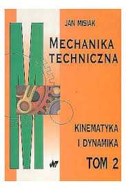 Mechanik techniczna -Jan Misiak- Nowa