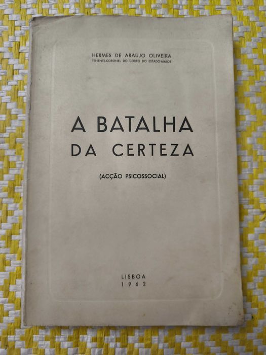 A Batalha da certeza – (Acção psicossocial)
Hermes de Araújo Oliveira