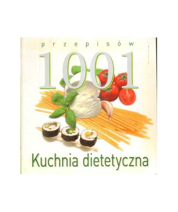 Kuchnia dietetyczna. 1001 przepisów