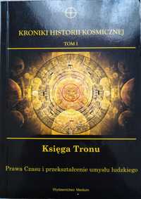 Kroniki Historii Kosmicznej. Księga Tronu t.1