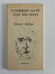 O Sorriso ao Pé das Escadas - Henry Miller - RARO