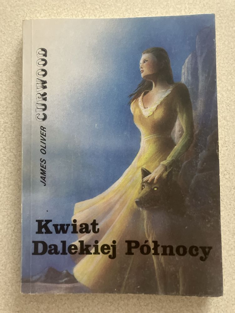 „Kwiat Dalekiej Północy” James Oliver Curwood