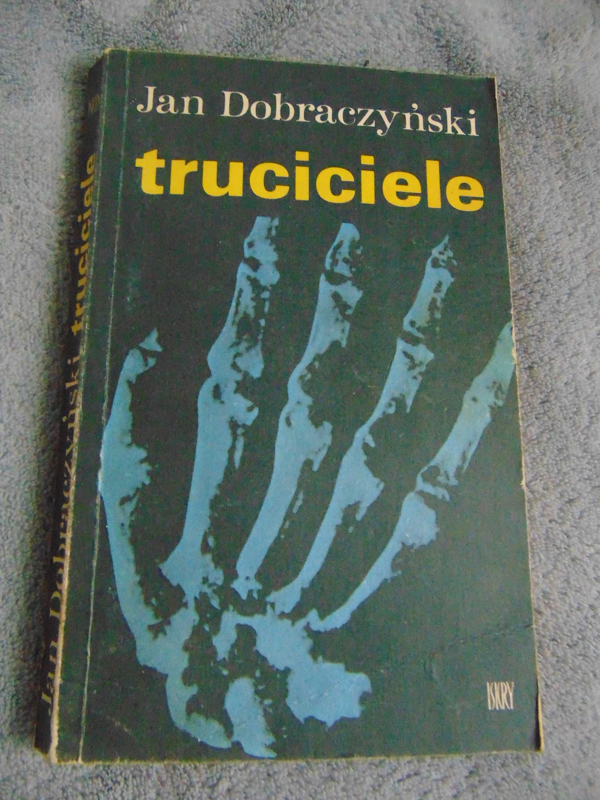 Truciciele - Jan Dobraczyński