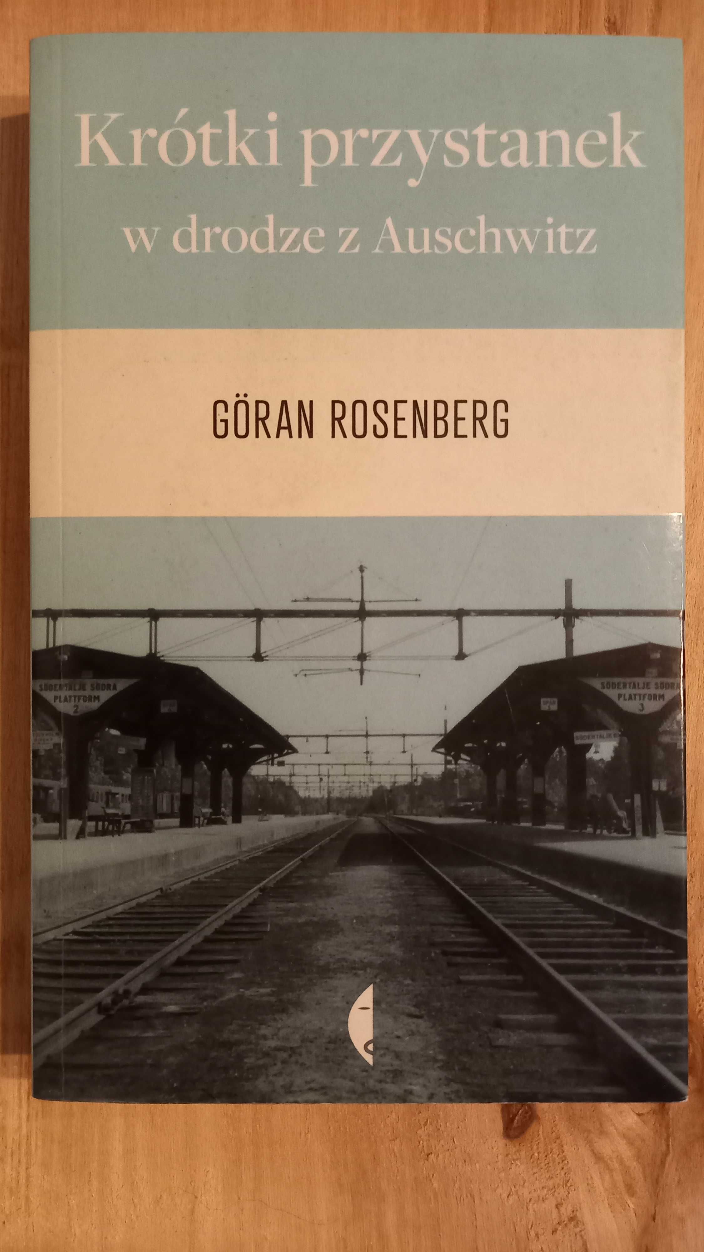 Goran Rosenberg, "Krótki przystanek w drodze do Auschwitz"