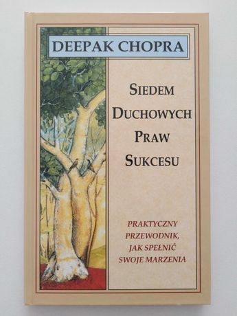 Siedem duchowych praw sukcesu - Deepak Chopra
