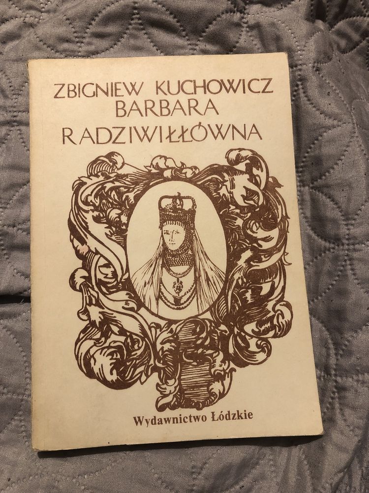Książka „Barbara Radziwiłłówna” Zbigniew Kuchowicz