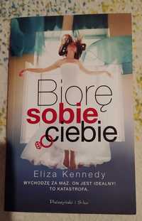 Biorę sobie Ciebie - Eliza Kennedy