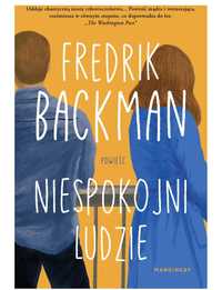 Fredrik Backman Niespokojni Ludzie nowa książka
