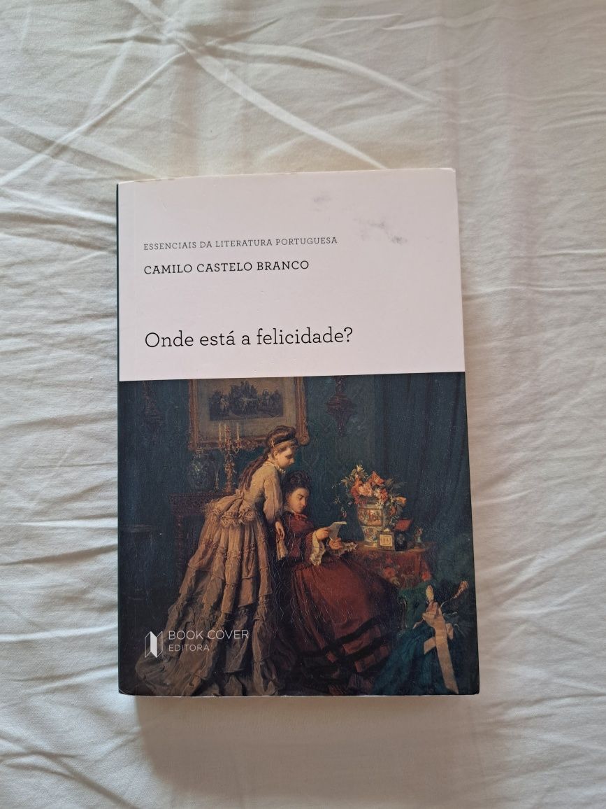 Onde está a felicidade? de Camilo Castelo Branco