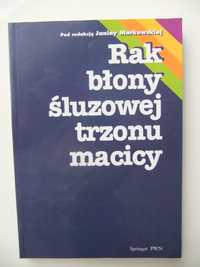 Rak błony śluzowej trzonu macicy , Janina Markowska, PWN