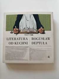 Literatura od kuchni - Bogusław Deptuła