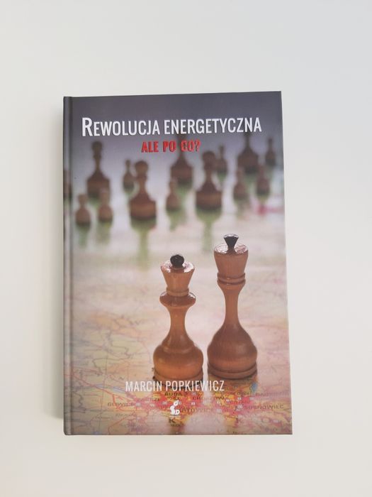 Marcin Popkiewicz Rewolucja energetyczna, ale po co?