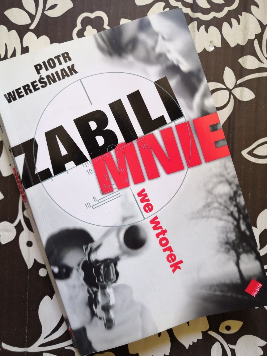 Zabili mnie we wtorek Piotr Wereśniak książka