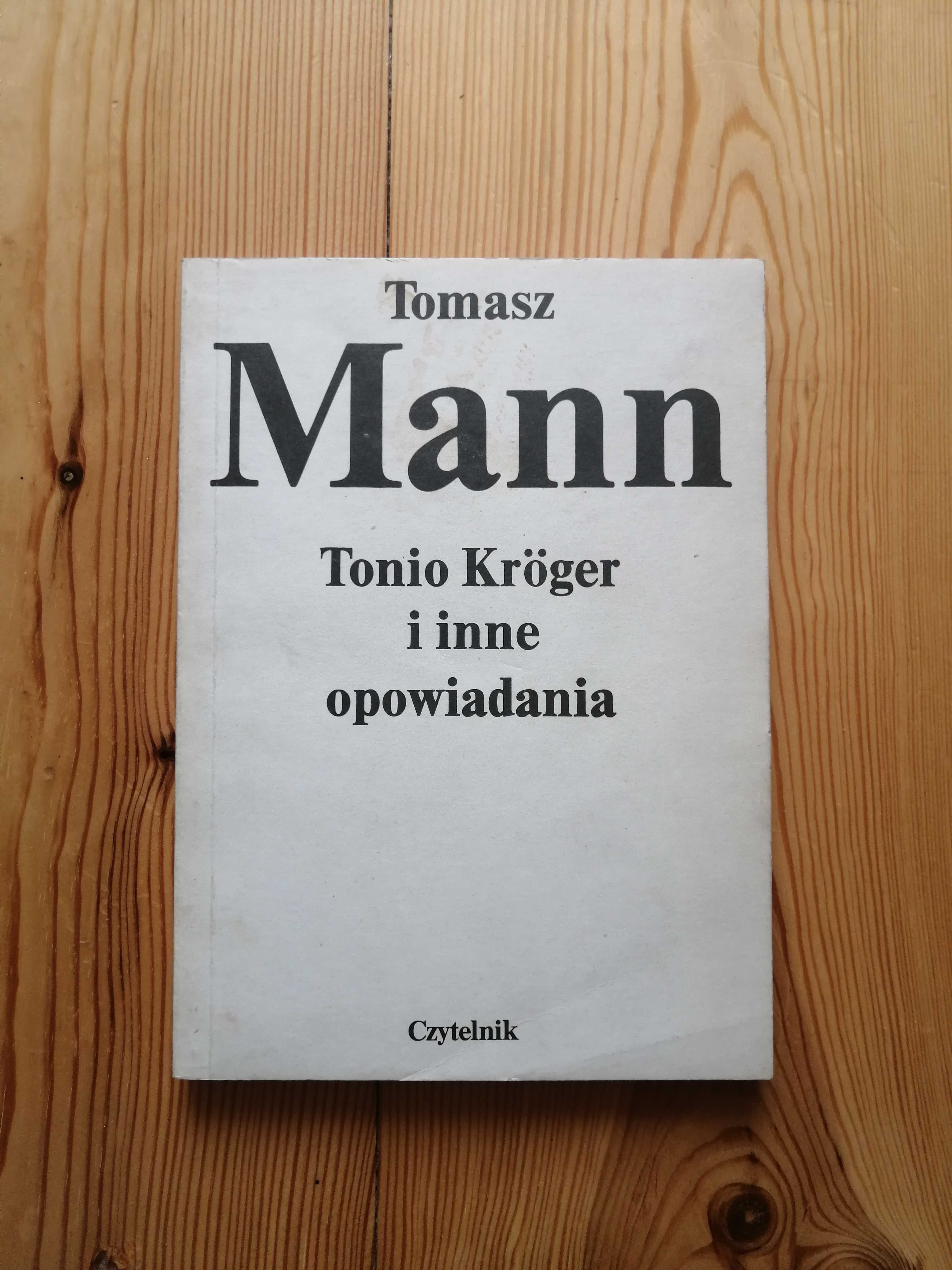 Tomasz Mann - Tonio Kroger i inne opowiadania