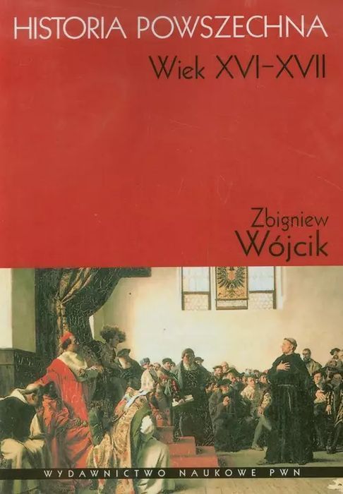 Historia Powszechna. Xvi-Xvii W.  Zbigniew Wójcik