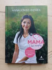 "Mama bez recepty" Anna Joniec-Bieniek