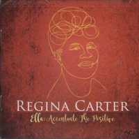 REGINA CARTER- Ella :Accentuate The Positive- CD -płyta nowa , folia