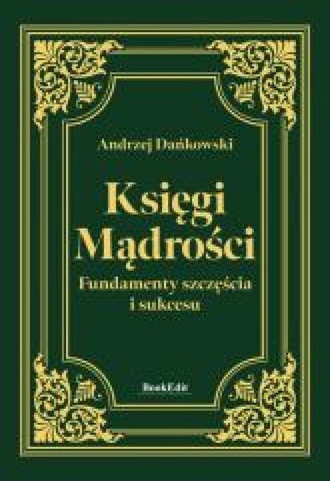 Księgi mądrości. Fundamenty szczęścia i sukcesu