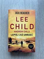 Jack Reacher "Lepiej już umrzeć" - Lee Child