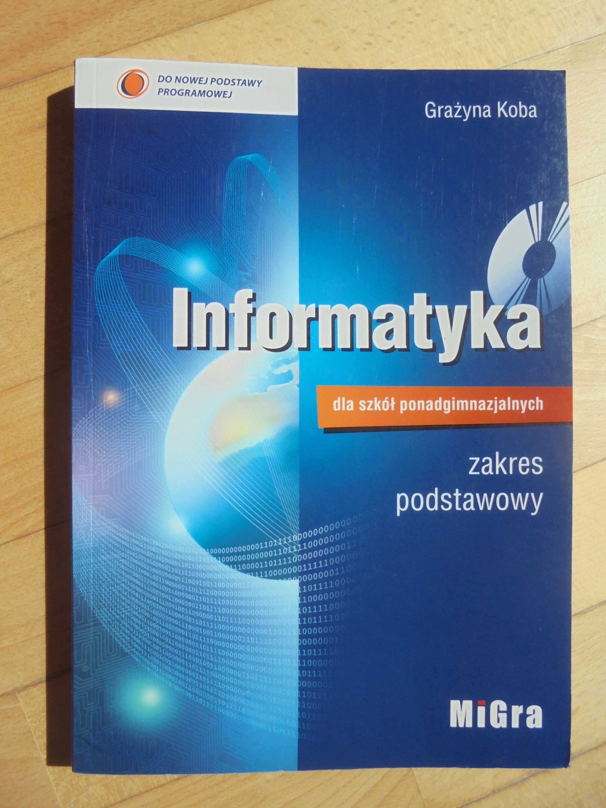 Informatyka dla szkół ponadgimnazjalnych, zakres podstawowy + CD Koba