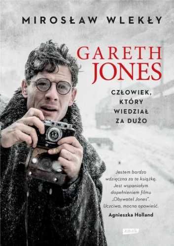 Gareth Jones. Człowiek, który wiedział za dużo - Mirosław Wlekły