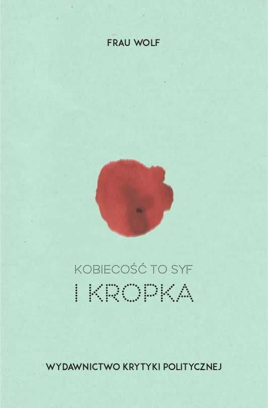 Kobiecość to syf i kropka - Wolf Frau ~ NOWA