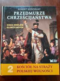 Książka "Przedmurze chrześcijaństwa. Czas królów elekcyjnych."