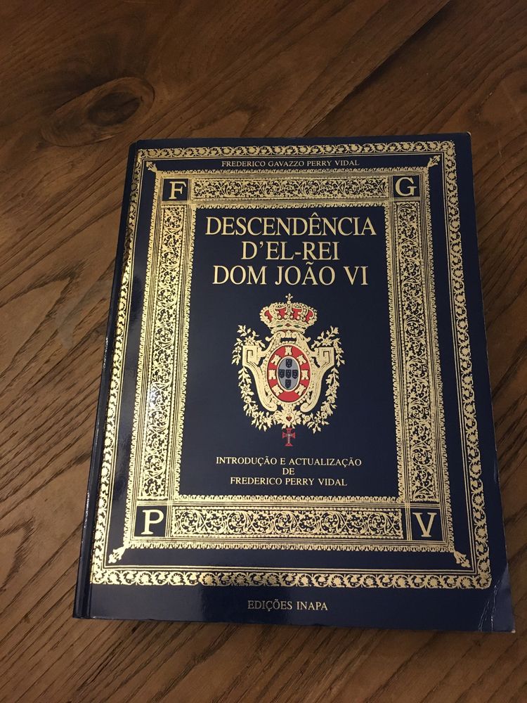 Descendência Rei Dom João VI - Livro Reis de Portugal