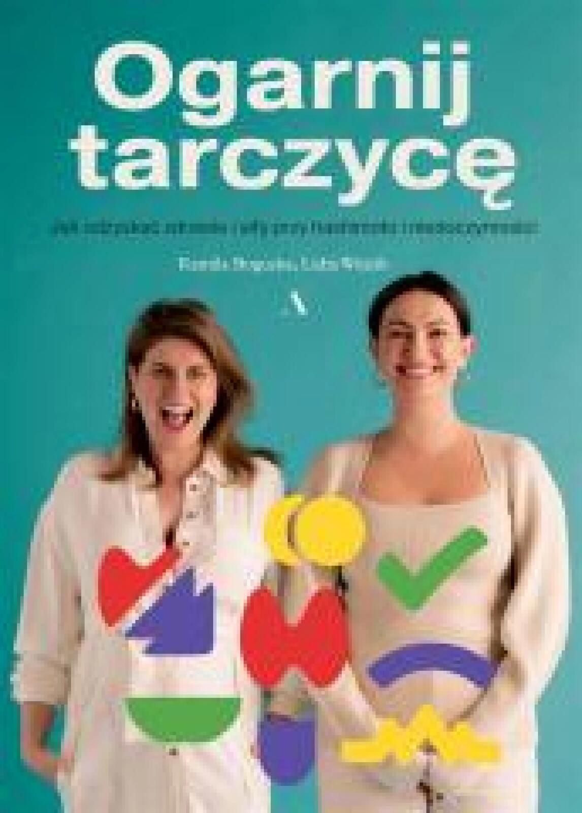 Ogarnij tarczycę. Jak odzyskać zdrowie i siły.