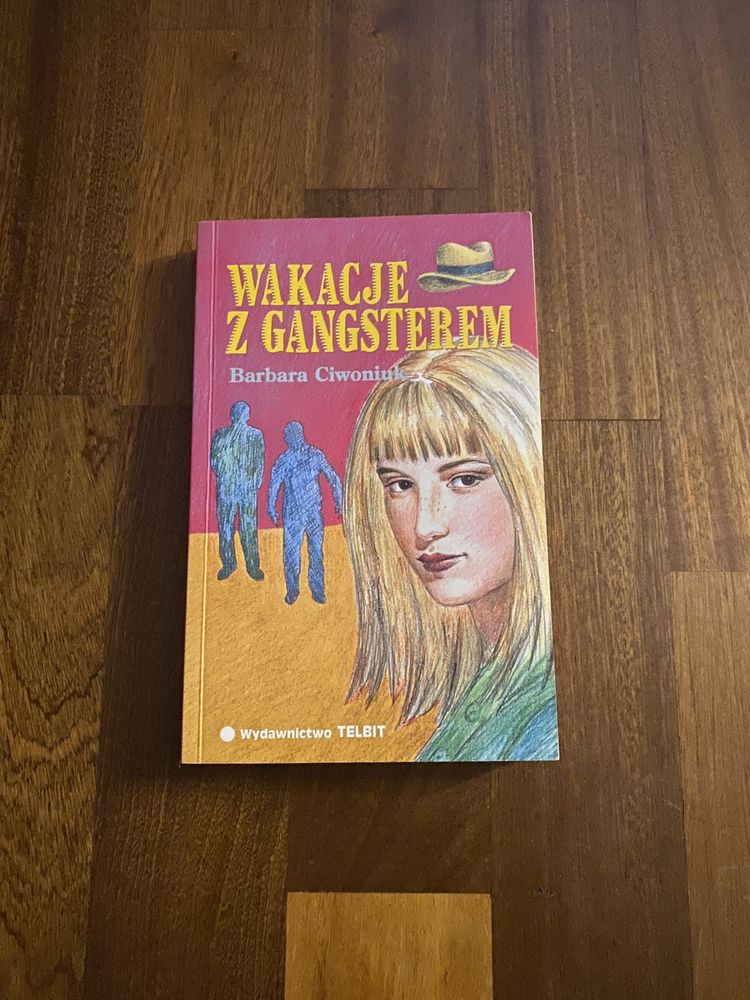 Wakacje z gangsterem - Barbara Ciwoniuk