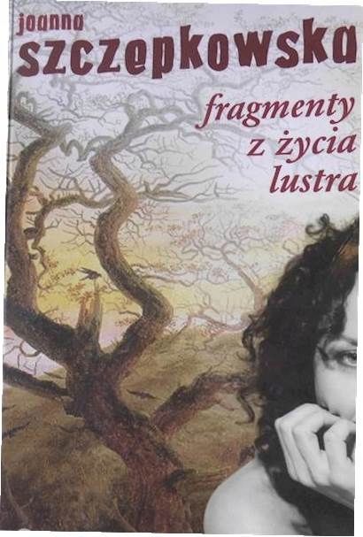 Fragmenty Z Życia Lustra Joanna Szczepkowska