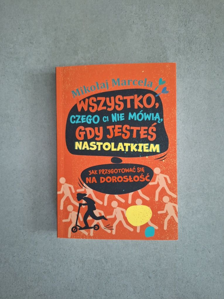 Książka - Wszystko, czego ci nie mówią, gdy jesteś nastolatkiem