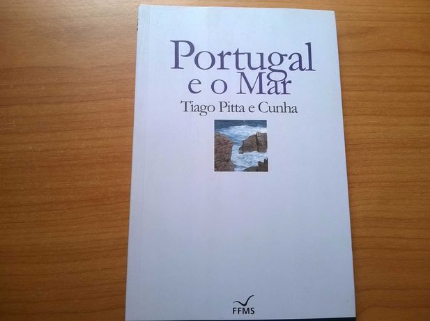 Portugal e o Mar - Tiago Pitta e Cunha