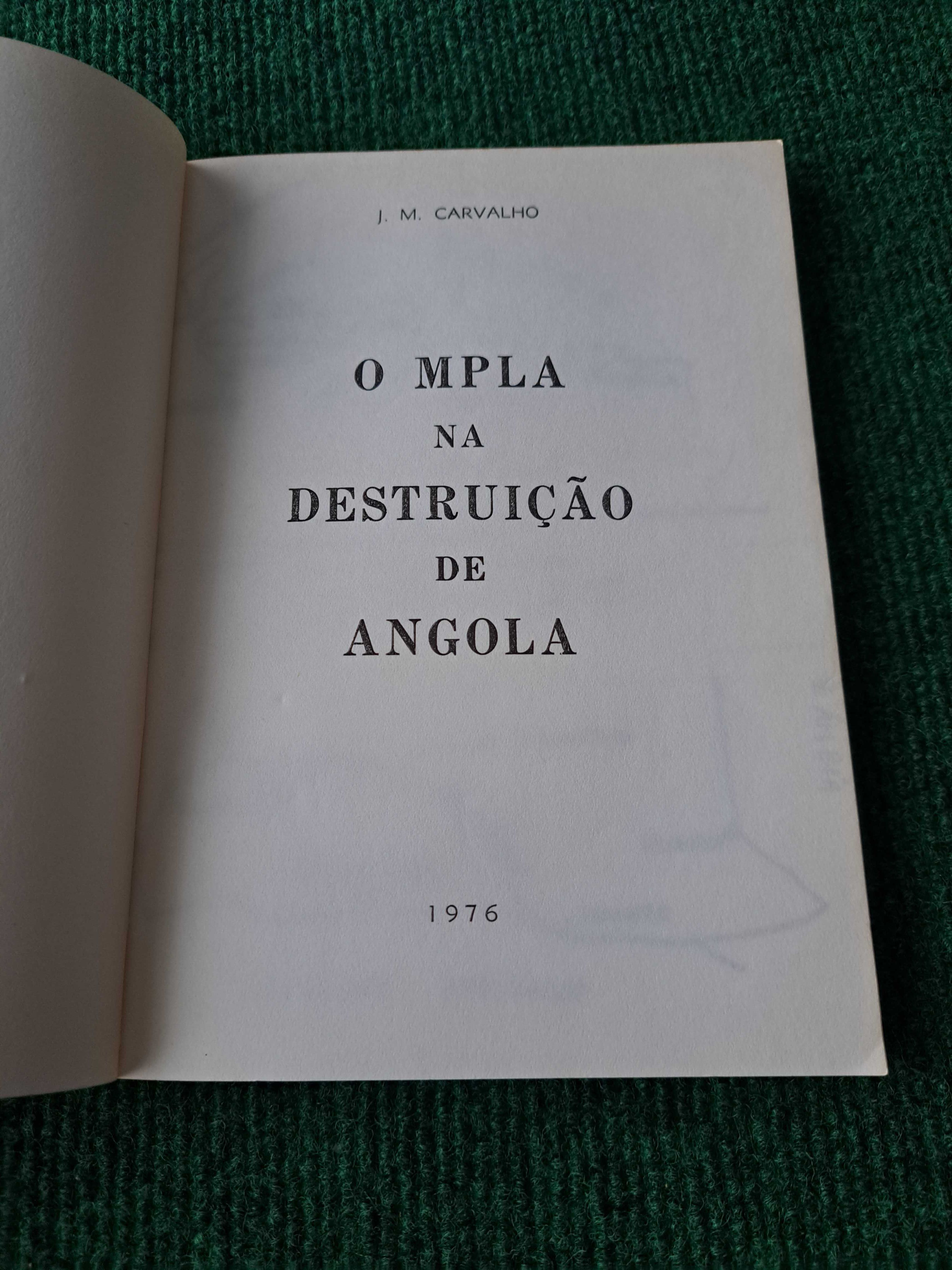 O MPLA na destruição de Angola - J. M. Carvalho